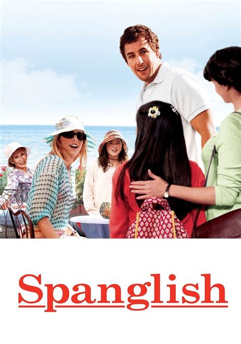 Where to Watch and Stream Spanglish Free Online.